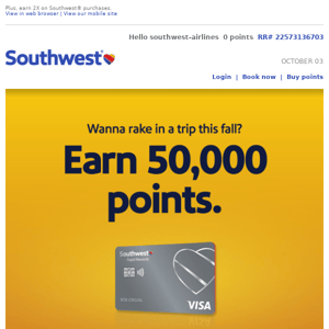 Southwest Airlines, earn 50,000 points and get away on the fly.