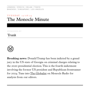 The Monocle Minute – Tuesday 15 August 2023
