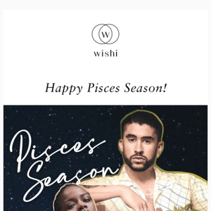 Happy Pisces Season!