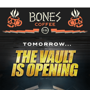 The Vault is Opening Tomorrow...