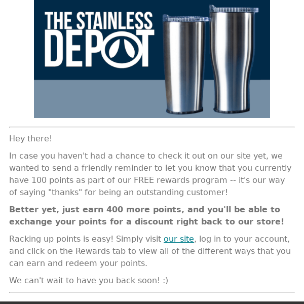 [The Stainless Depot] You're SO Close To Earning a Discount at The Stainless Depot!