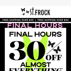 LAST CHANCE | Frock Friendzy Sale 30% Off Almost Everything