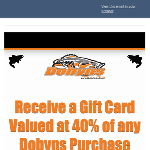 Get 40% Back on All Dobyns Rods Purchases!
