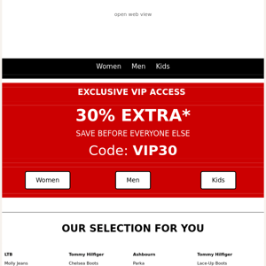 Everything is at least 1/2 price + exclusively 30% ON TOP with code VIP30