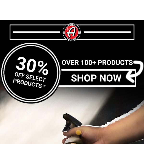 Take 30% Off Select Products*