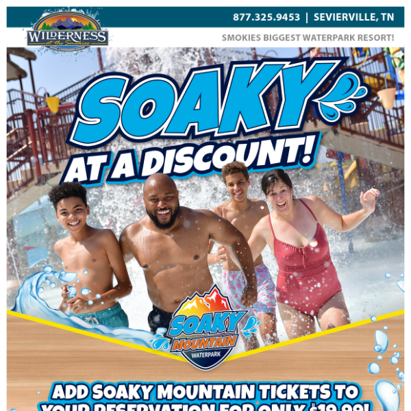 VISIT SOAKY MOUNTAIN FOR ONLY $19.99!