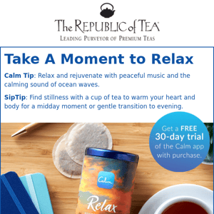 Slow Down With The Republic of Tea and Calm