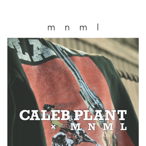just landed: mnml x Caleb Plant