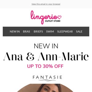 Fantasie: NEW Colours Ana & Ann-Marie up to 30% off