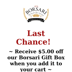 $5.00 off the Borsari Gift Box!