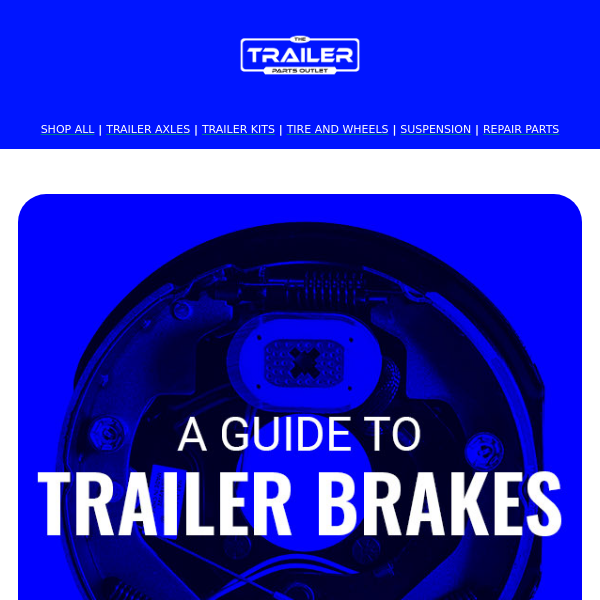 Maintaining and Repairing Trailer Brakes