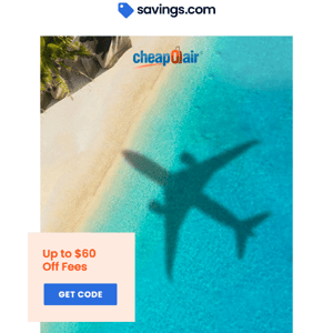 ✈️ CheapOair: Up to $60 Off Fees With Code!