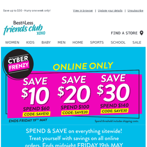 Cyber Frenzy Spend & SAVE! Online only!