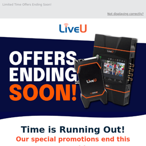 Our limited time offers end soon!