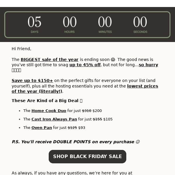 Friend, A note about our BIGGEST SALE of the year