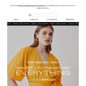 For one day only | Take an extra 20% off everything