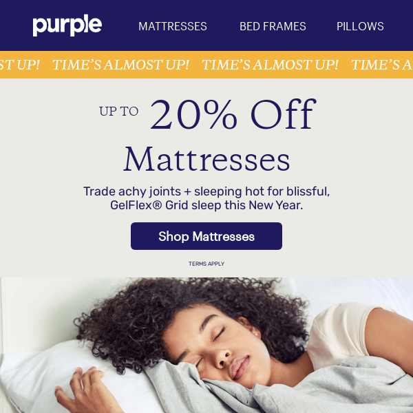 TIME IS TICKING! Up to 20% Off Mattresses