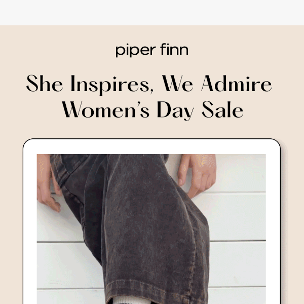 She Inspires, We Admire: 25% Off to Celebrate Women's Day