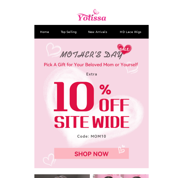 10% Off Site Wide! Happy Mother's Day