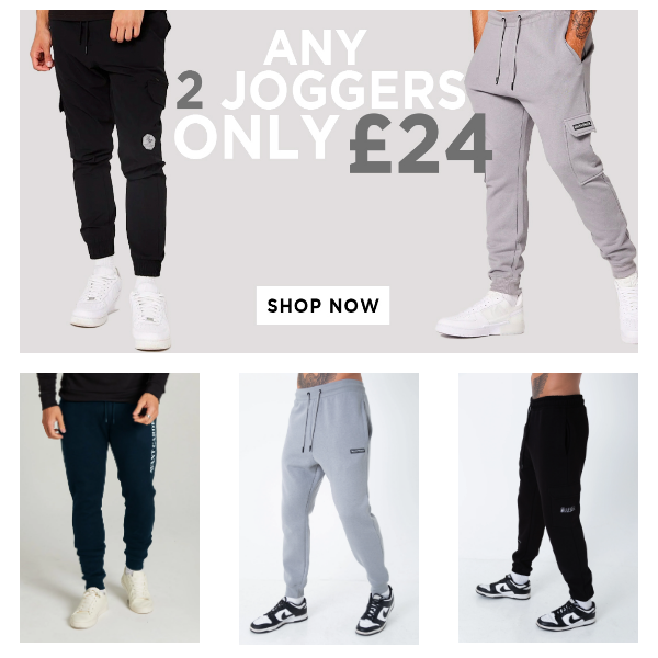 ANY 2 JOGGERS FOR £24! 🔥