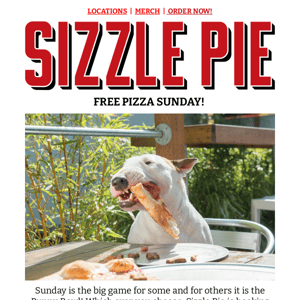 This SUNDAY get FREE PIZZA!