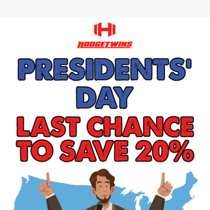 President's Day Last Chance