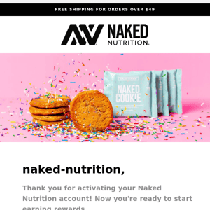Thank you for activating your Naked Nutrition account!