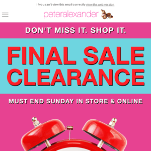 Don't miss Final Sale Clearance! Ends Sunday