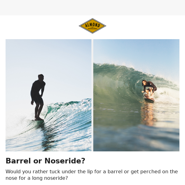 Noseride or Barrel? 🌊