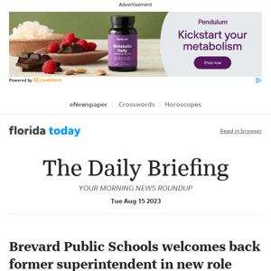 Daily Briefing: Brevard Public Schools welcomes back former superintendent in new role
