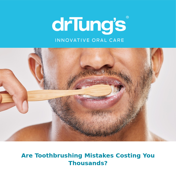 Are Toothbrushing Mistakes Costing You Thousands?