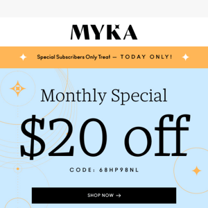 It's Back! MYKA's Monthly Special