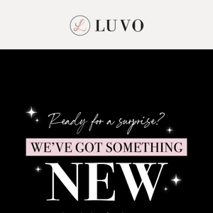 We've Got Something NEW! ✨