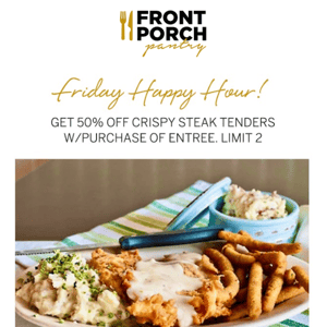 50% OFF New Crispy Steak Tenders Happy Hour Starts NOW!