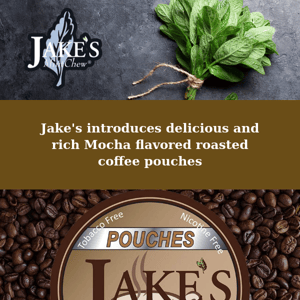 Jake's Introduces New, delicious, rich, Mocha roasted coffee pouches!