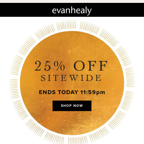 ENDS TODAY: 25% Off Sitewide