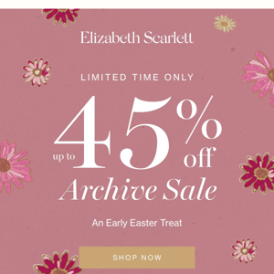 Archive Sale | Up to 45% off ✨