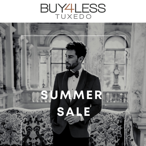 Our Summer Sale is here Buy 4 Less Tuxedo☀️