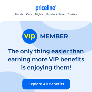 Don't forget your VIP benefits