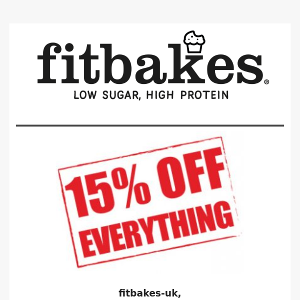 Fitbakes Uk, last call for 15% off! 🔥