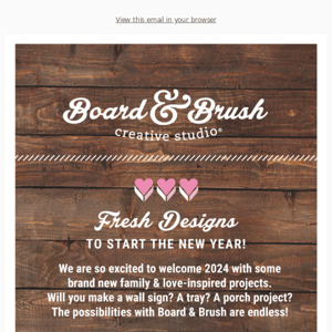 ✨ New Year! New Designs from Board & Brush!