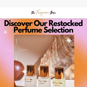 Discover Our Restocked Perfume Selection