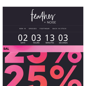 HAVE YOU SHOPPED 25% OFF?