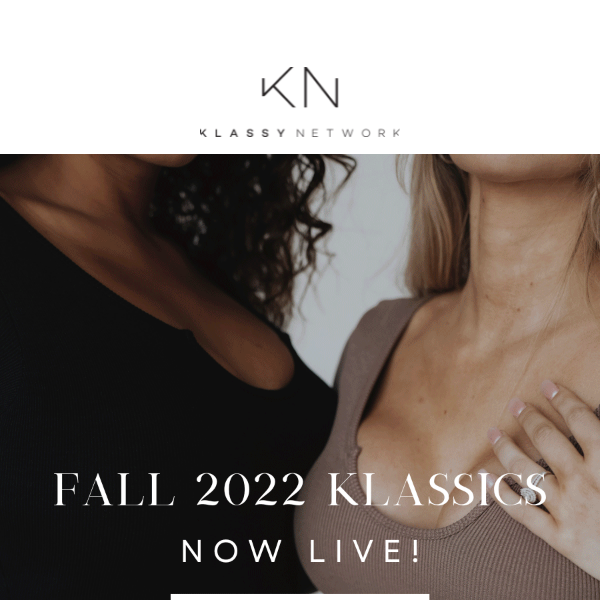 Fall 2022 Klassics are LIVE! 👏