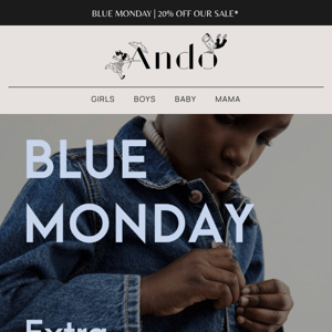 EXCLUSIVE BLUE MONDAY OFFER | Extra 20% OFF Our Biggest Discounts*