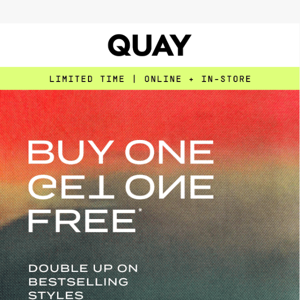 FIND YOUR QUAYS | BUY 1, GET 1 FREE