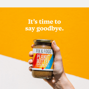 Goodbye Coffee and Maple peanut butter 👋