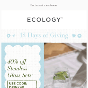 Ecology 12 Days of Gifting: 40% Off Stemless Glassware