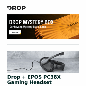 Drop + EPOS PC38X Gaming Headset, Massdrop x Sennheiser HD 58X Jubilee Headphones, Phangkey Amaterasu Desk Mat and more...