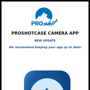 App Update: Attention ALL ProShotCase Users🚩